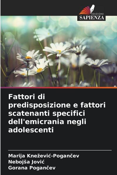Fattori di predisposizione e fattori scatenanti specifici dell’emicrania negli adolescenti
