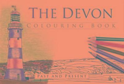 The History Press: The Devon Colouring Book: Past and Presen