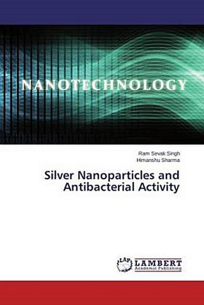 Silver Nanoparticles and Antibacterial Activity