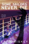 Some Sailors Never Die (Monsters and Mayhem, #3)