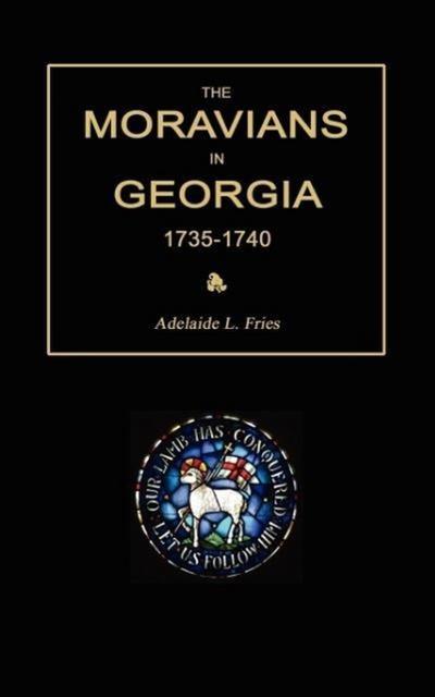 The Moravians in Georgia, 1735-1740