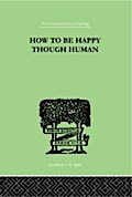 How To Be Happy Though Human