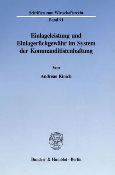 Einlageleistung und Einlagerückgewähr im System der Kommanditistenhaftung.