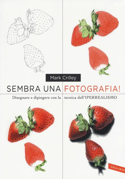 Sembra una fotografia! Disegnare e dipingere con la tecnica dell’iperrealismo