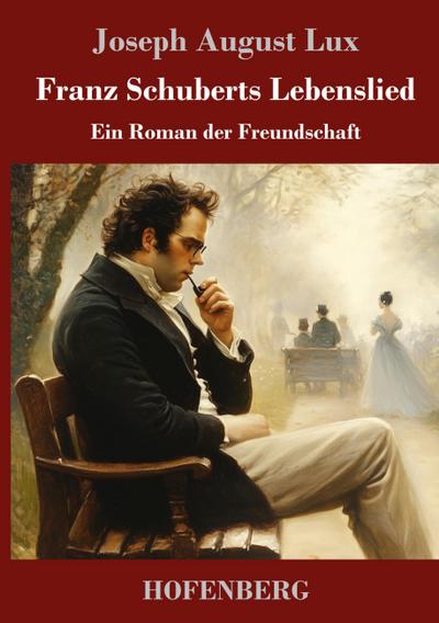 Franz Schuberts Lebenslied