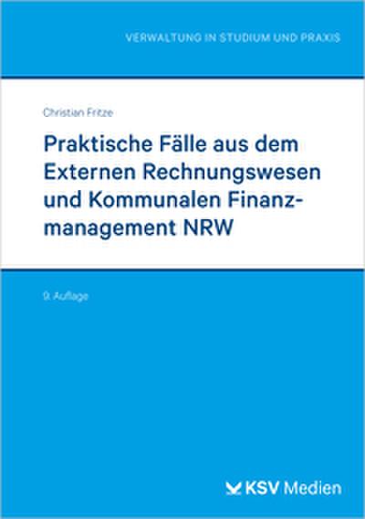 Praktische Fälle aus dem Externen Rechnungswesen und Kommunalen Finanzmanagement NRW