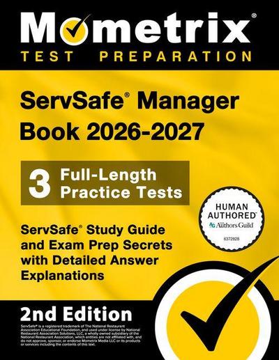 Servsafe Manager Book 2026-2027 - 3 Full-Length Practice Tests, Servsafe Study Guide and Exam Prep Secrets with Detailed Answer Explanations