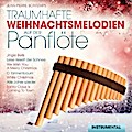 Traumhafte Weihnachtsmelodien a.d.Panflöte,Instr