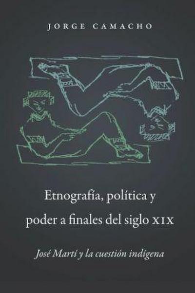 Etnografía, Política Y Poder a Finales del Siglo XIX