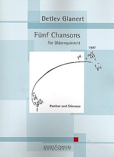 5 Chansonsfür Flöte, Oboe, Klarinette, Horn und Fagott