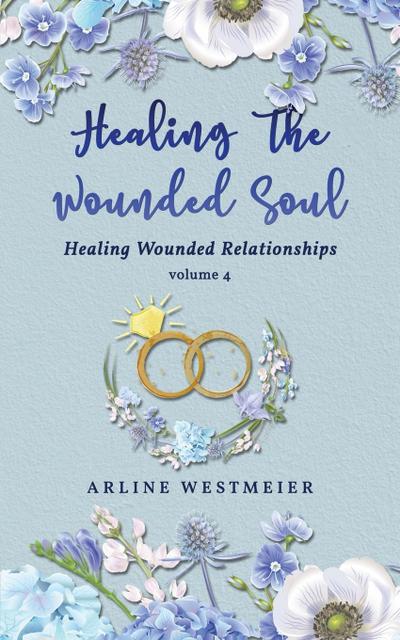 Healing the Wounded Soul