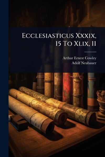 Ecclesiasticus Xxxix, 15 To Xlix, 11
