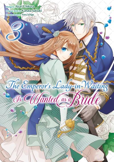 The Emperor’s Lady-in-Waiting Is Wanted as a Bride (Manga) Volume 3