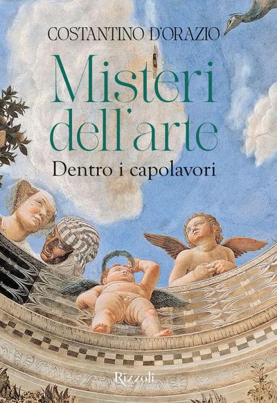 Misteri dell’arte. Dentro i capolavori