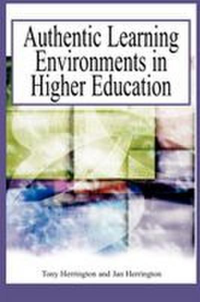 Authentic Learning Environments in Higher Education