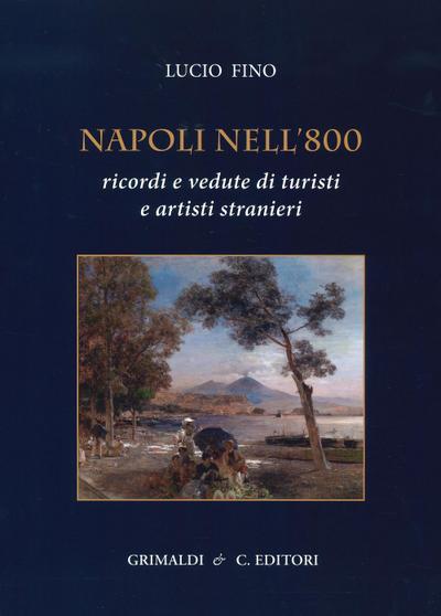 Napoli nell’800. Ricordi e vedute di turisti e artisti stran