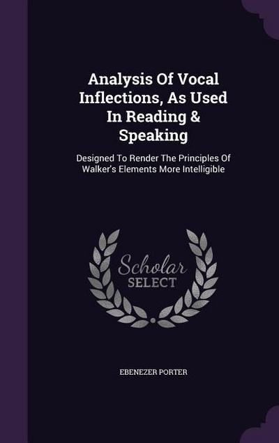 Analysis Of Vocal Inflections, As Used In Reading & Speaking