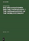 Die Organisationen der Weltwirtschaft / The Organisations of the World Economy