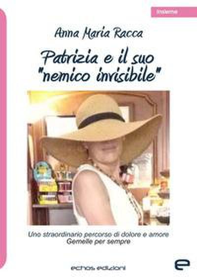 Patrizia e il suo ’nemico invisibile’