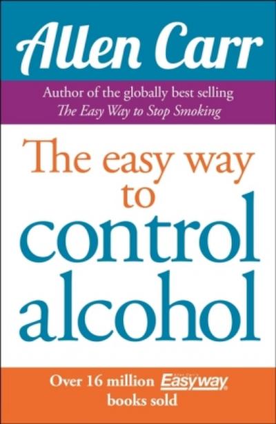 Allen Carr’s Easyway to Control Alcohol