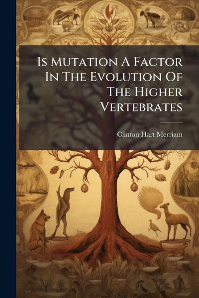Is Mutation A Factor In The Evolution Of The Higher Vertebrates