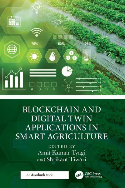 Blockchain and Digital Twin Applications in Smart Agriculture