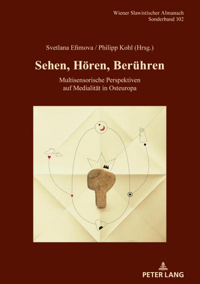 Sehen, Hören, Berühren