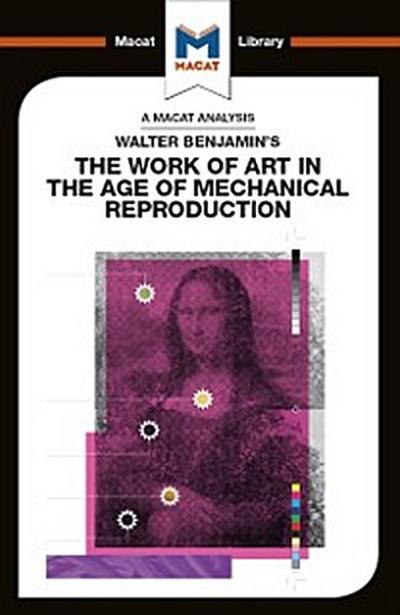 An Analysis of Walter Benjamin’’s The Work of Art in the Age of Mechanical Reproduction