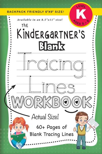 The Kindergartner’s Blank Tracing Lines Workbook (Backpack Friendly 6"x9" Size!)