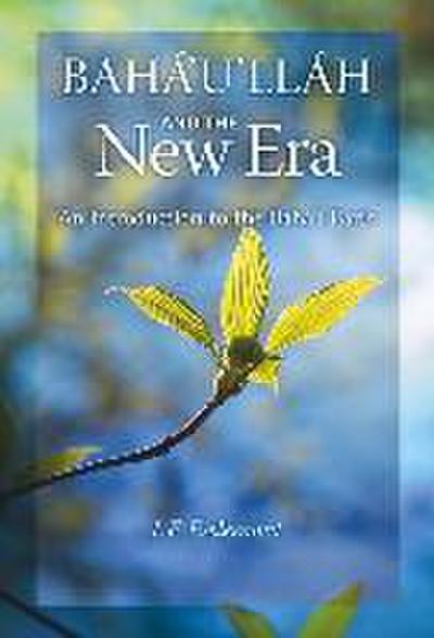 Baha’u’llah and the New Era