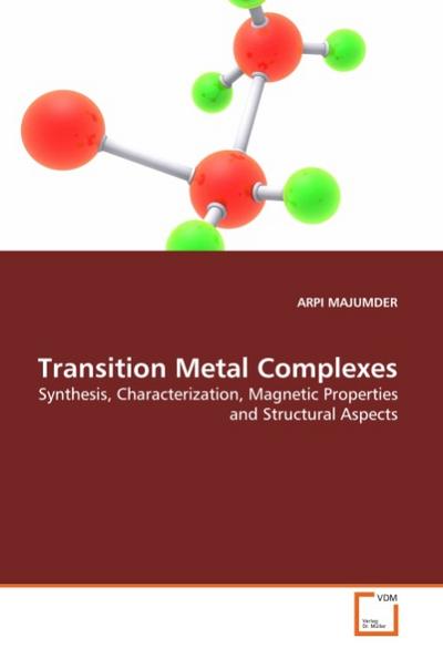 Transition Metal Complexes - Arpi Majumder