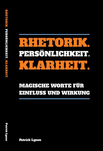 Rhetorik. Persönlichkeit. Klarheit.