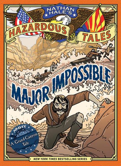 Major Impossible (Nathan Hale’s Hazardous Tales #9)