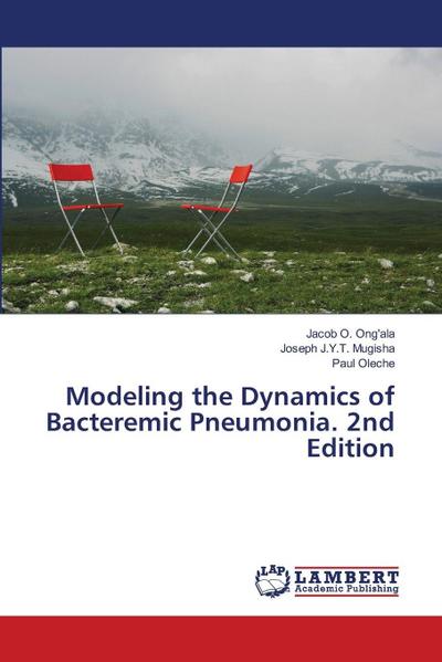 Modeling the Dynamics of Bacteremic Pneumonia. 2nd Edition