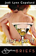 Hot For It