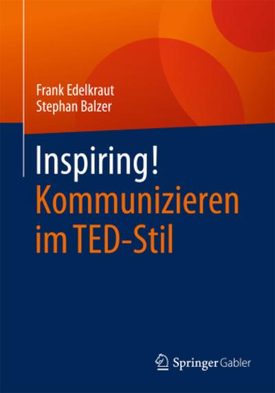 Inspiring! Kommunizieren im TED-Stil