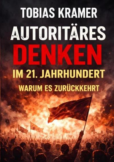 Autoritäres Denken im 21. Jahrhundert
