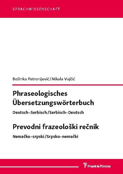 Phraseologisches Übersetzungswörterbuch   Deutsch-Serbisch/Serbisch-Deutsch   Prevodni frazeolo¿ki re¿nik   Nema¿ko-srpski/Srpsko-nema¿ki