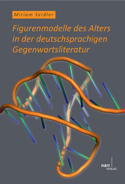 Figurenmodelle des Alters in der deutschsprachigen Gegenwartsliteratur