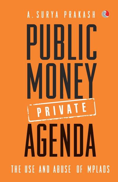 PUBLIC MONEY, PRIVATE AGENDA