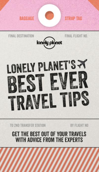 Lonely Planet’s Best Ever Travel Tips