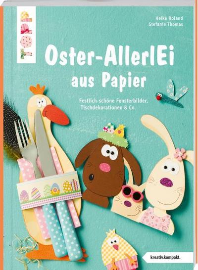 Buntes Oster-AllerlEi aus Papier (kreativ.kompakt.)