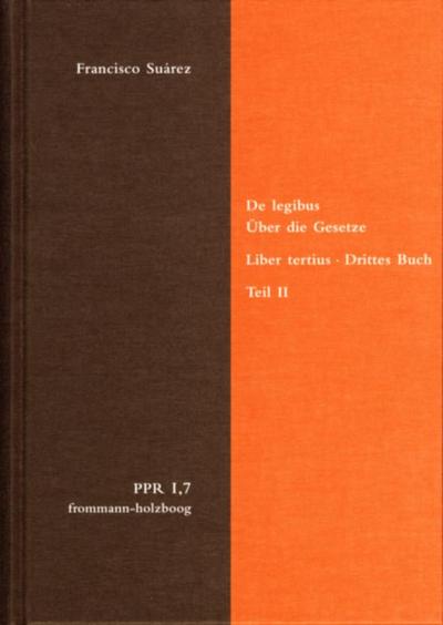 De legibus ac Deo legislatore. Liber tertius. Über die Gesetze und Gott den Gesetzgeber. Drittes Buch. Teil II