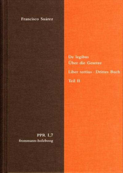 De legibus ac Deo legislatore. Liber tertius. Über die Gesetze und Gott den Gesetzgeber. Drittes Buch. Teil II