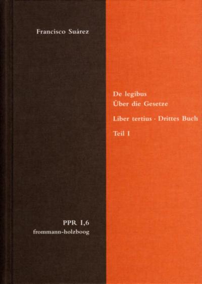 De legibus ac Deo legislatore. Liber tertius. Über die Gesetze und Gott den Gesetzgeber. Drittes Buch. Teil I