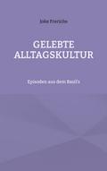 Gelebte Alltagskultur