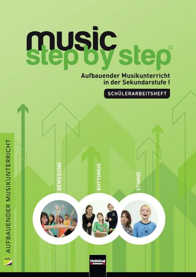 Music Step by Step 1. Schülerarbeitsheft