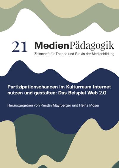 Partizipationschancen im Kulturraum Internet nutzen und gestalten