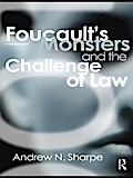 Foucault’s Monsters and the Challenge of Law