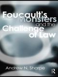 Foucault’s Monsters and the Challenge of Law